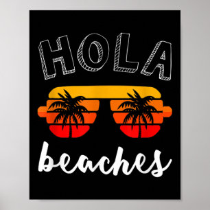 Hola Beaches Shirt Funny Beach Vacation Summer Gif Poster