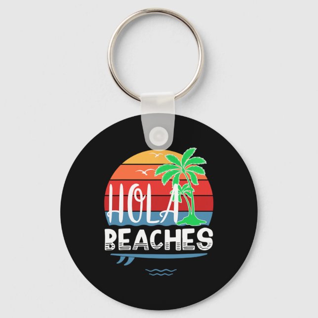 Hola Beaches Shirt Funny Summer Beach Surfboard Gi Key Ring (Front)
