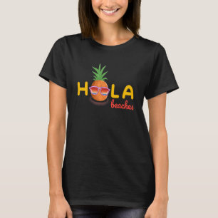 Hola Beaches Summer Vacation Beach  Hawaii Pineapp T-Shirt