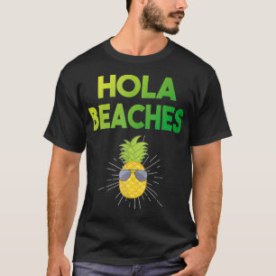 Hola Beaches Summer Vacation Beach Lover Gift T-Shirt