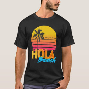 Hola Beaches Summer Vacation T-Shirt
