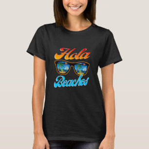 Hola Beaches Sunglasses Beach Summer T-Shirt