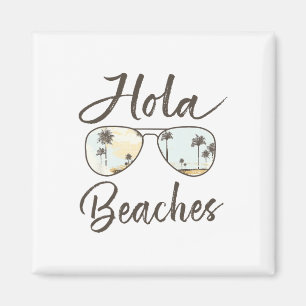 Hola Beaches Sungles Cute Funny Beach Vacation Pal Magnet