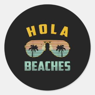Hola Beaches Sungles Funny Beach Hawaiian Vacation Classic Round Sticker