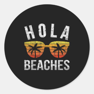 Hola Beaches Tank Top Funny Beach Vacation Shirt S Classic Round Sticker