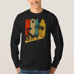 Hola Beaches Tropical Summer Group Meme Fun Print  T-Shirt