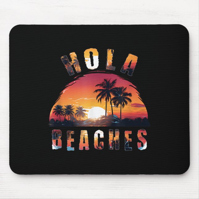 Hola Beaches Vacation _1  Mouse Pad (Front)