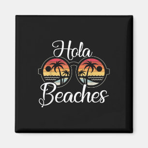 Hola Beaches Vacation Wedding Honeymoon Sun Lover Magnet