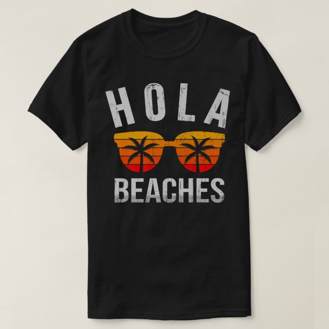 Hola BeachesFunny Beach VacationSummer T-Shirt (Design Front)