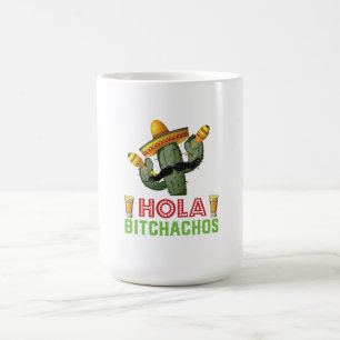 Hola Bitchachos Cactus Cinco De Mayo Fiesta Party Coffee Mug