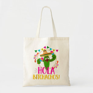 Hola Bitchachos Fiesta Party Cactus Mexican Cinco  Tote Bag
