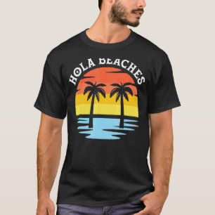 Hola Blue Sea Beaches In Sunset Twin Palm Tress 2 T-Shirt