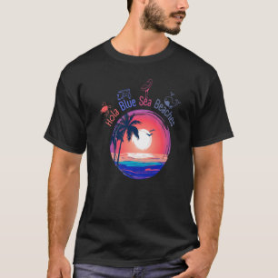 Hola Blue Sea Beaches In Sunset Twin Palm Tress   T-Shirt