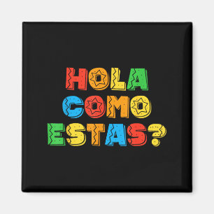 Hola como estas spanish teacher fiesta party magnet