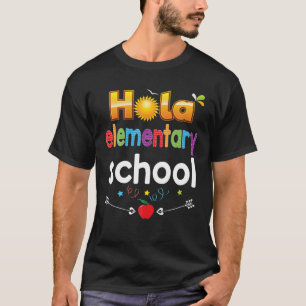 Hola Elementary School Hello Kid Teacher Back To S T-Shirt