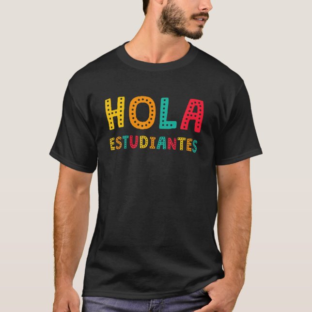 Hola Estudiantes, Maestra Back To School Spanish T T-Shirt (Front)