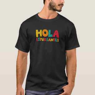 Hola Estudiantes Maestra Back to School Spanish Te T-Shirt