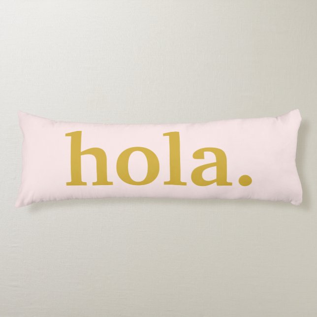 Hola Gold Script & Pink  Body Cushion (Front)