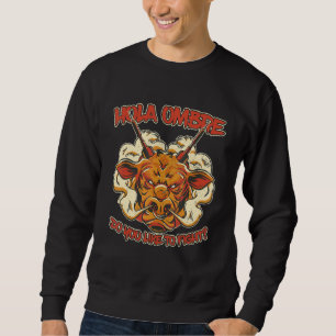 Hola Ombre You Like To Fight Bullfighting Matador Sweatshirt