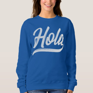 Hola Script (White) Sweatshirt