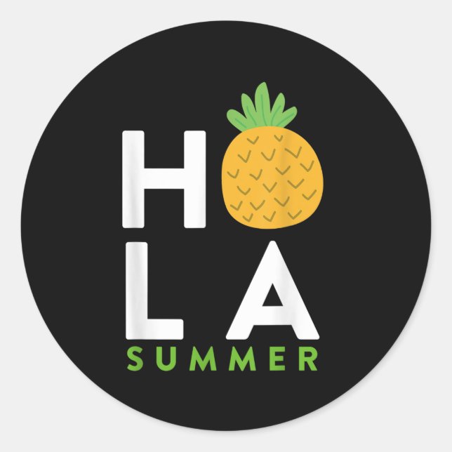 Hola Summer _ Pineapple Lover Beaches Vacation Fun Classic Round Sticker (Front)
