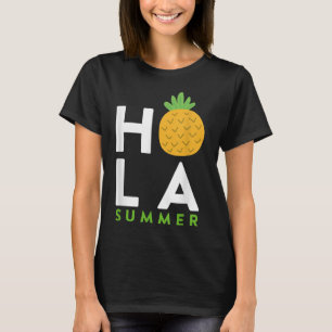 Hola Summer _ Pineapple Lover Beaches Vacation Fun T-Shirt