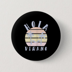 Hola Verano Latino Hispanic Mum Summer Beach Vacat 6 Cm Round Badge