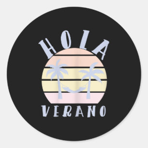 Hola Verano Latino Hispanic Mum Summer Beach Vacat Classic Round Sticker