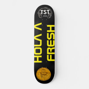 HOLD A FRESH Skateboard