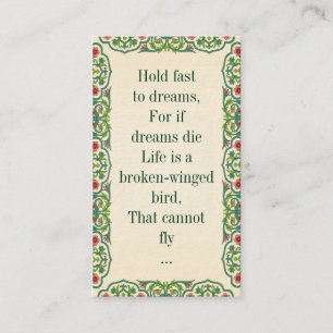 Hold fast to dreams, For if dreams die Life is a Business Card