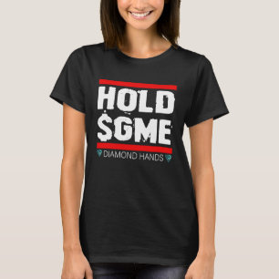 Hold GME Diamonds Hand Autist Stonk Market Tendie T-Shirt
