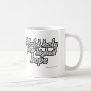 Hold Holy Your Highest Hope (Nietzsche) Coffee Mug