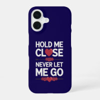 Hold Me Close iPhone Case