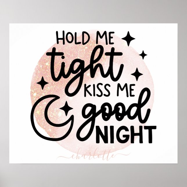 Hold Me Tight Kiss Me Good Night Gold Glitter  Poster (Front)
