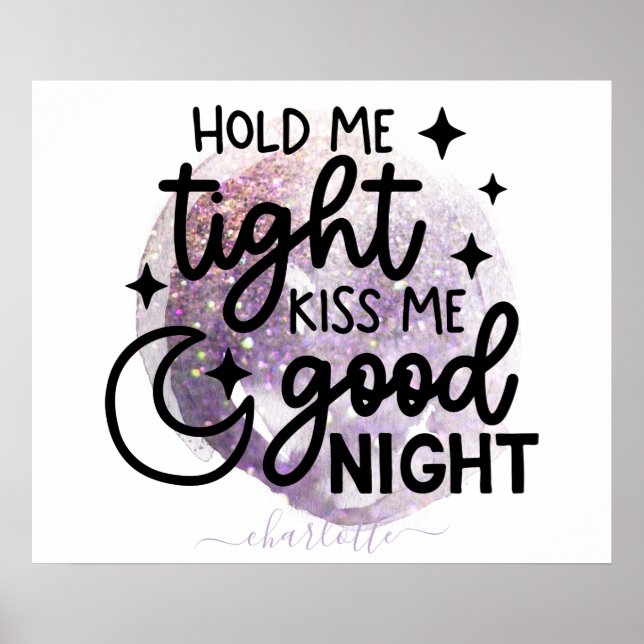 Hold Me Tight Kiss Me Good Night Purple Glitter Poster (Front)