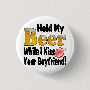 Hold My Beer Boyfriend Lips 3 Cm Round Badge