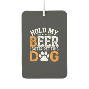 Hold My Beer Dog Lover Car Air Freshener