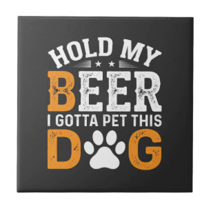 Hold My Beer Dog Lover Ceramic Tile