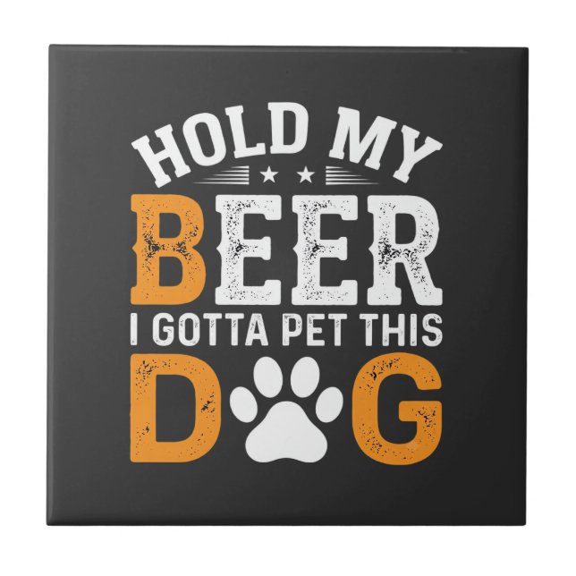 Hold My Beer Dog Lover Ceramic Tile (Front)