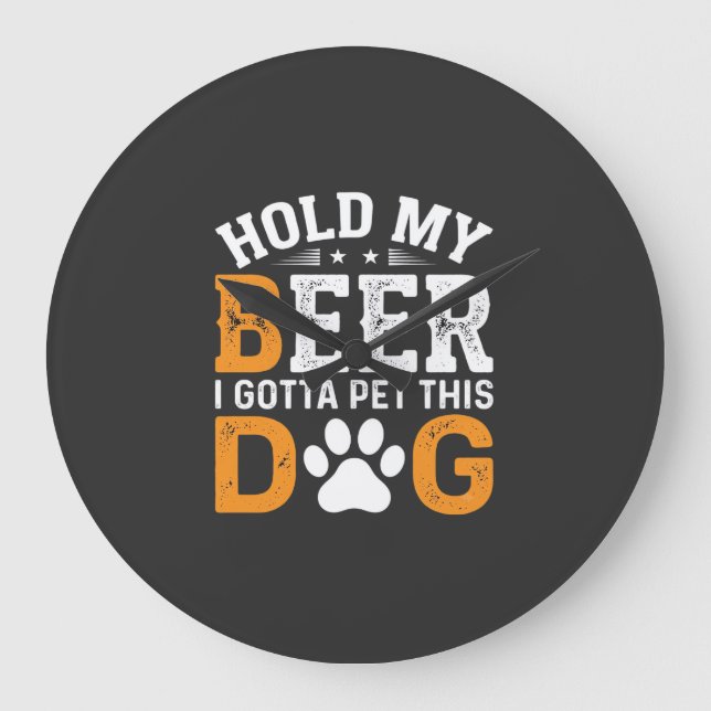 Hold My Beer Dog Lover Large Clock (Front)