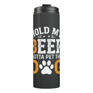 Hold My Beer Dog Lover Thermal Tumbler