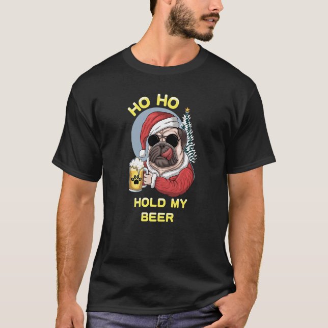 Hold My Beer Funny Santa Pug Dog  Xmas Christmas P T-Shirt (Front)