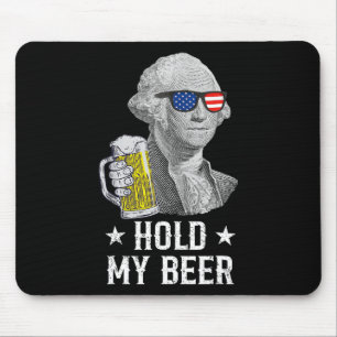 Hold My Beer George Washington Patriot Funny 4th O Mouse Pad