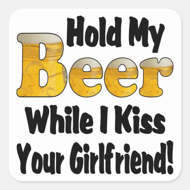 Hold My Beer Girlfriend Square Sticker (Front)