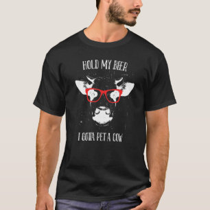 Hold My Beer I Gotta Pet A Cow Cow T-Shirt