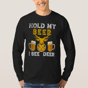 Hold My Beer I See Deer Hunting T-Shirt