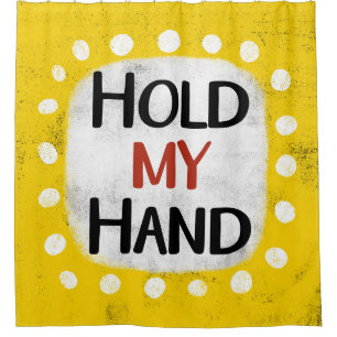 Hold My Hand Shower Curtain
