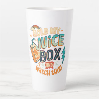 hold  my juice box and watch this  latte mug