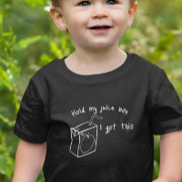 Hold my Juice Box I got This