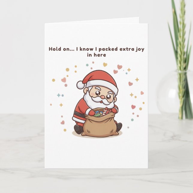 Hold On… I Know I Packed Extra Joy in Here Cute  Card (Front)